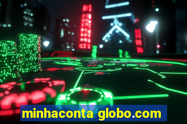 minhaconta globo.com